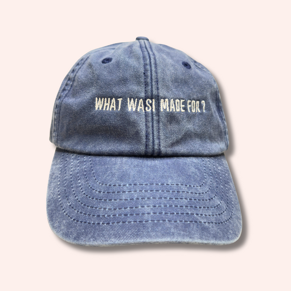 what was i made for?