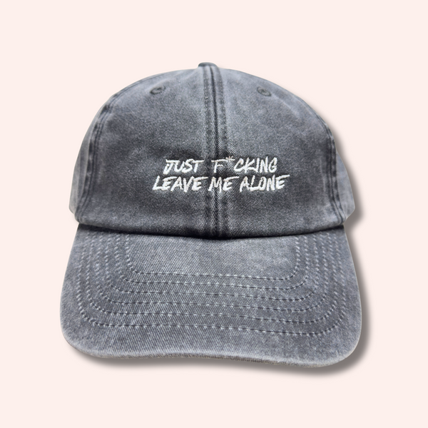 just f*cking leave me alone