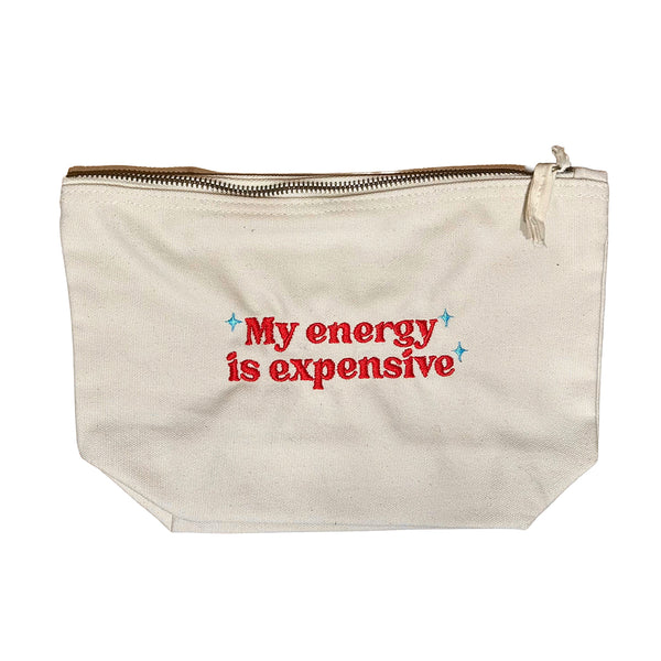 My energy is expensive Canvas Pouch