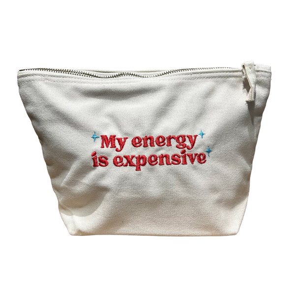 My energy is expensive Canvas Pouch