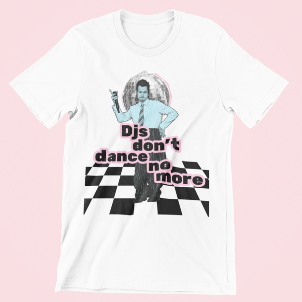 DJS DON'T DANCE NO MORE White tee