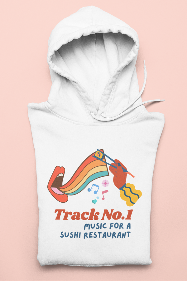 TRACK NO 1 MUSIC FOR A SUSHI Restaurant Hoodie